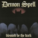 DEMON SPELL - Blessed Be The Dark (2026) CD
